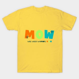 MOW : Wee Weed Warriors T-Shirt